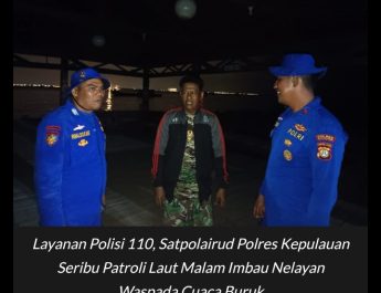 Layanan Polisi 110, Satpolairud Polres Kepulauan Seribu Patroli Laut Pada Malam untuk Antisipasi Adanya Gangguan Kamtibmas